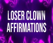 Loser Clown Affirmations for Laughingstocks of Society from amitha bachan nude penis shown