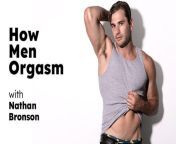 ADULT TIME - How Men Orgasm With Nathan Bronson! WATCH HIM JERK OFF! - FULL SCENE from men orgasm