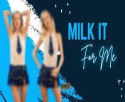 Milk It For Me from blouse aunties milk nipples aunty odia xxxx videos con telugu actress k