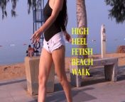 High Heel Fetish Beach Walk from beach walk azure