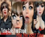 Tutor Calls You Stupid for the Last Time (Extended Preview) from brunette dildo deep gag