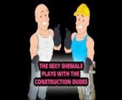 The Sexy Shemale plays with the Construction dudes from movies erotic